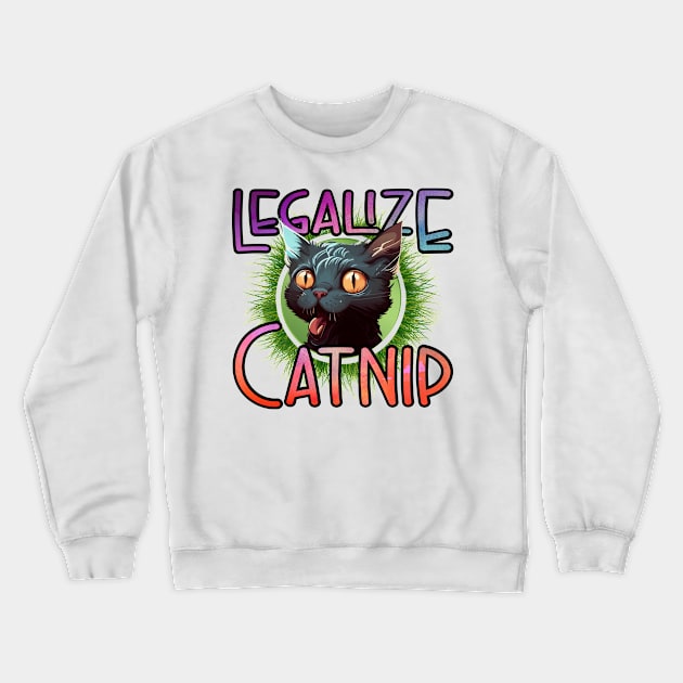 Legalize Catnip Crewneck Sweatshirt by Mama_Baloos_Place